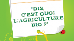 Couverture guide " Dis c'est quoi l'agriculture bio ? "