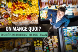 affiche du documentaire "On mange quoi ? Des idées pour mieux se nourrir demain : Thomas Sotto au milieu de denrées et produits alimentaires