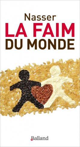 Livre "La faim du monde", Nasser, 2019, éditions Balland