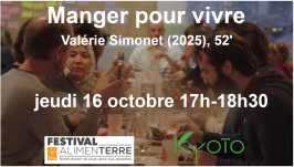 Diffusion du film "Manger pour vivre" de Valérie Simonet, jeudi 16 octobre de 17h à 18h30, lycée Kyoto (86)