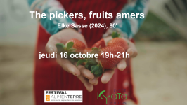 Diffusion du film "The pickers, fruits amers", de Elke Sasse, jeudi 16 octobre 2025 de 19h à 21h, lycée Kyoto (86)